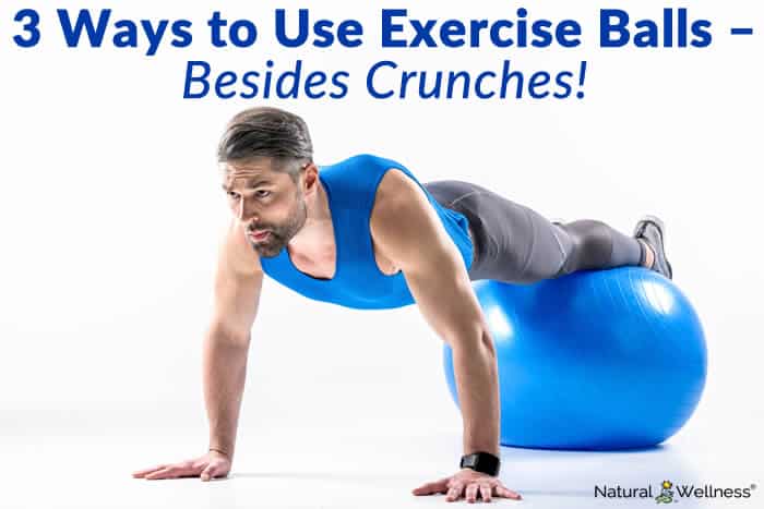 3 Ways to Use Exercise Balls  Besides Crunches!